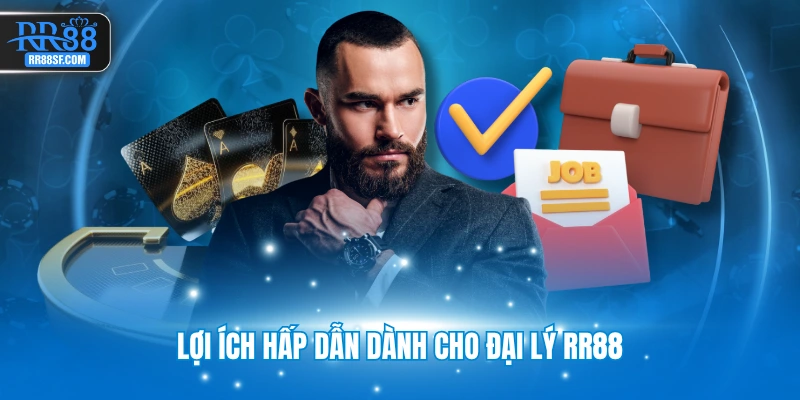 Lợi ích hấp dẫn dành cho đại lý RR88