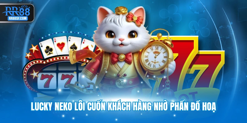 Lucky Neko lôi cuốn khách hàng nhờ phần đồ hoạ