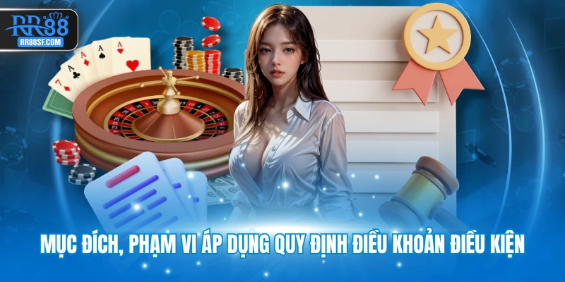 Mục đích, phạm vi áp dụng quy định điều khoản điều kiện