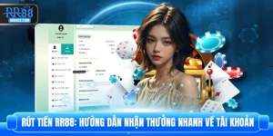 Rút Tiền RR88: Hướng Dẫn Nhận Thưởng Nhanh Về Tài Khoản