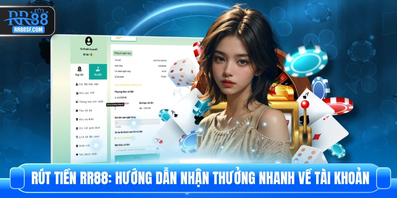 Rút Tiền RR88: Hướng Dẫn Nhận Thưởng Nhanh Về Tài Khoản