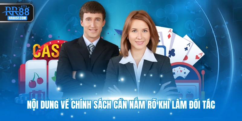 Nội dung về chính sách cần nắm rõ khi làm đối tác